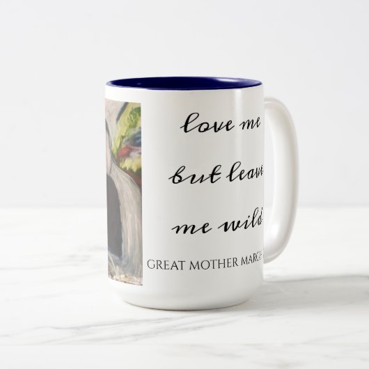 GREAT MOTHER MARCH "Love me but leave me wild" Mug (Devant droit)