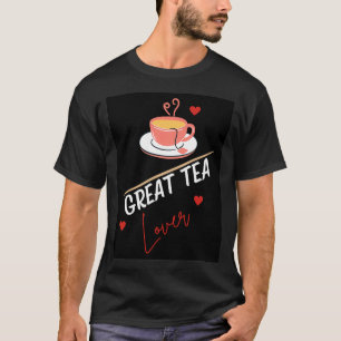 Great Tea Lover T-shirt