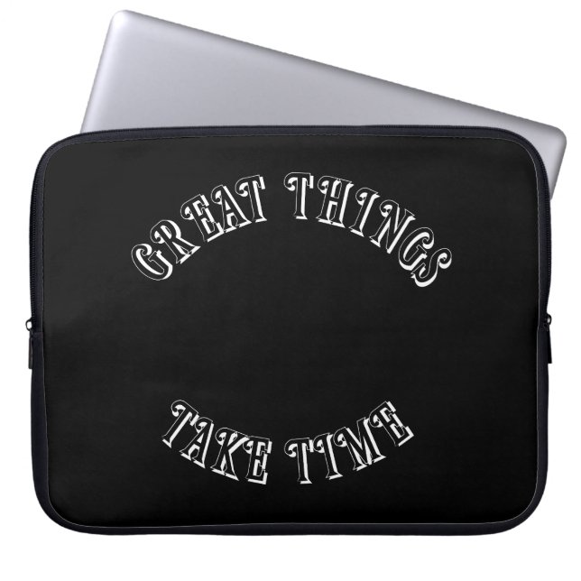 Great Things Take Time Laptop Sleeve (Voorkant)
