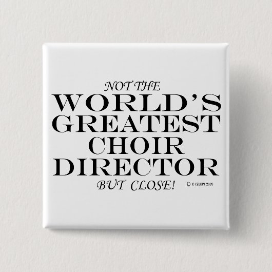 Greatest Choir Director Close Vierkante Button 5,1 Cm (Voorkant)