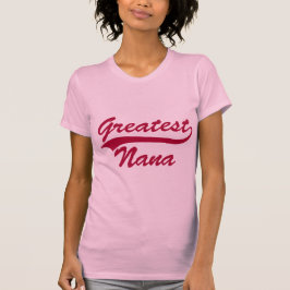 Greatest Nana T-shirt