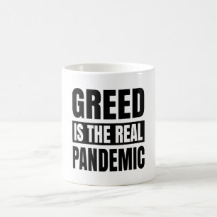 Greed is de echte pandemie koffiemok