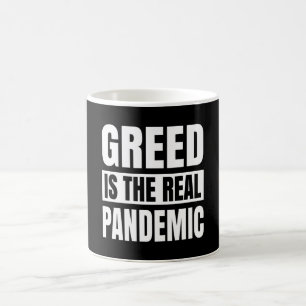 Greed is de echte pandemie koffiemok