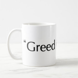 Greed is een goede Mok