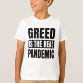 Greed is the real pandemic t-shirt (Voorkant)