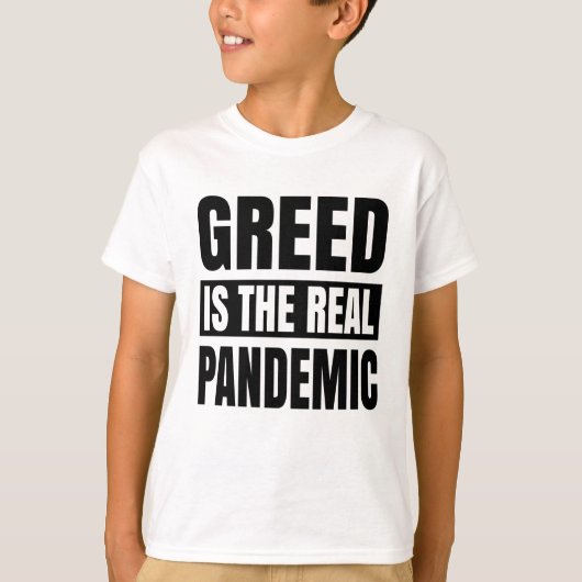 Greed is the real pandemic t-shirt (Voorkant)