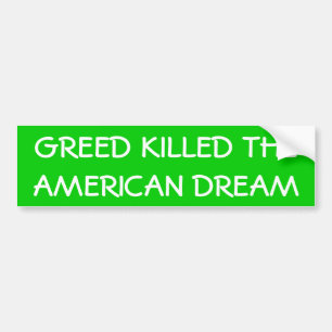 "Greed Kills the American Dream"-Bumpersticker Bumpersticker