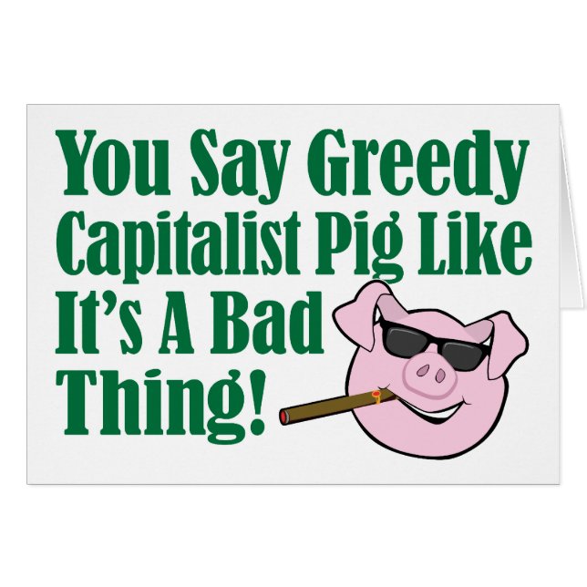 Greedy Capitalist Pig (Voorkant Horizontaal)