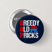 Greedy Old Pricks Funny Anti GOP Ronde Button 5,7 Cm (Voorkant /achterkant)