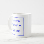 Greek Papou Mug with saying "My favorite people... (Devant gauche)