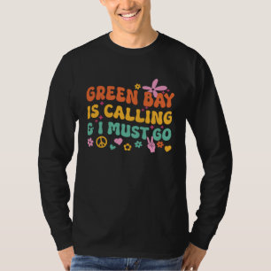 Green Bay roept en ik moet gaan T-shirt