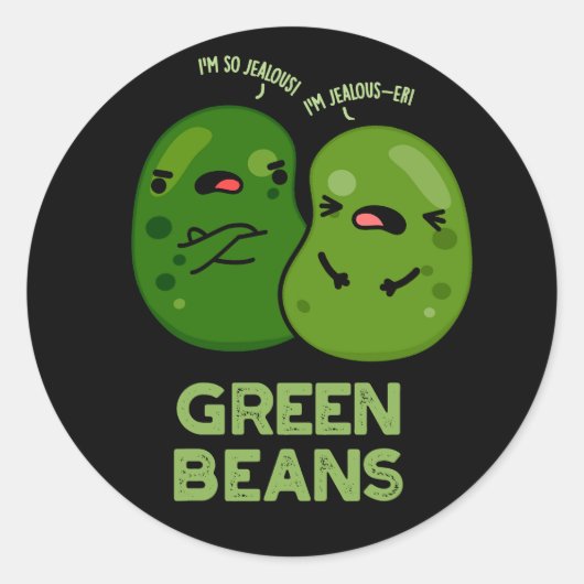 Green Beans Funny Jealous Bean Pun Dark BG Ronde Sticker (Voorkant)
