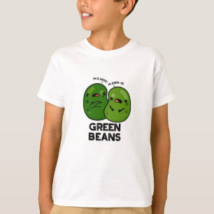 Green Beans Funny Jealous Bean Pun T-shirt