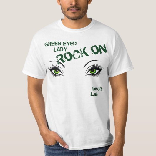 Green Eyed Lady Rock on T-shirt (Voorkant)