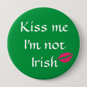 Green Kiss me Ik ben geen Ierse Button
