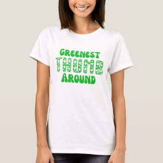 Greenest Thumb Around T-shirt 