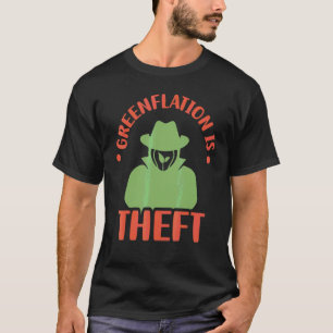 Greenflatie is de Theft Inflation Price Green Ener T-shirt