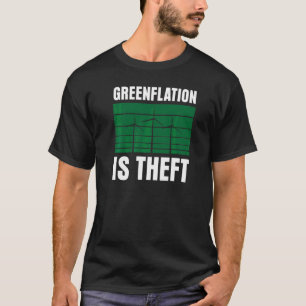 Greenflatie is Theft Energy Inflation Green Price T-shirt