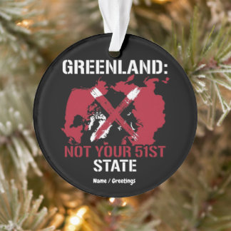 Greenland Sovereignty Not Your 51st State Arctic Ornament