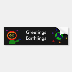 GREETINGS EARTHLINGS BUMPERSTICKER