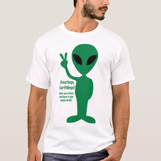 Greetings, Earthlings! T-shirt (Voorkant)