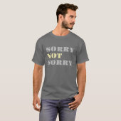 Grey Jaune Désolé Pas Désolé T-shirt (Devant entier)