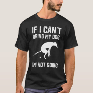 Greyhound, als ik mijn hond niet kan meenemen, ga t-shirt