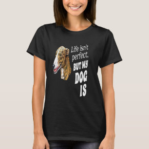 Greyhound-hondeneigenaar Het leven is niet perfec T-shirt