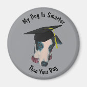 Greyhound My Dog Is Smarter Than Yours Funny Magneet (Voorkant)