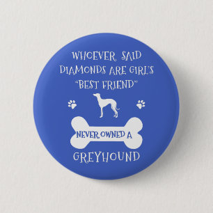 Greyhounds zijn de beste vriendin van een meisje ronde button 5,7 cm