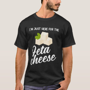 Grieks eten Ik ben hier net voor feta-kaas T-shirt