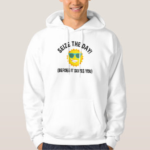 Grijp de dag! (voordat het je aangrijpt) hoodie