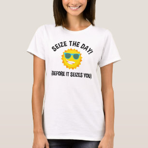 Grijp de dag! (voordat het je aangrijpt) t-shirt