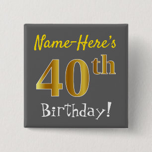 Grijs, Faux Gold 40e verjaardag, met aangepaste na Vierkante Button 5,1 Cm