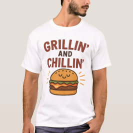 Grillin’ and Chillin’ - Funny BBQ T-Shirt