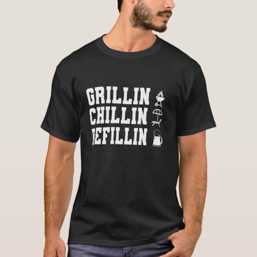 Grillin Chillin Refillin Fathers Day Grill Master T-shirt (Voorkant)