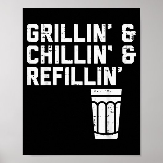 Grillin Chillin Refillin Funny Bbq Grill Drinking  Poster (Voorkant)