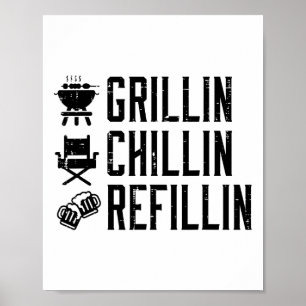 Grillin Chillin Refillin Grappig Byrbecue BBQ Gril Poster