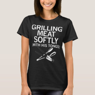 Grilling Meat Softly With His Tongs Funny Grilling T-shirt