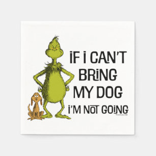 Grinch Als ik mijn hond niet mee mag kom ik niet. Servet