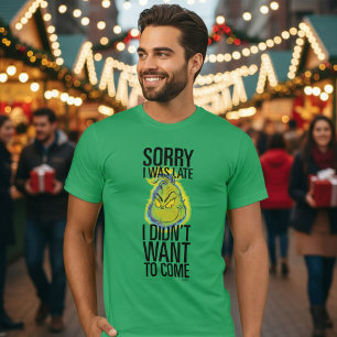 Grinch   Grappig Sorry Dat Ik Te Laat Was Ik Wilde T-shirt