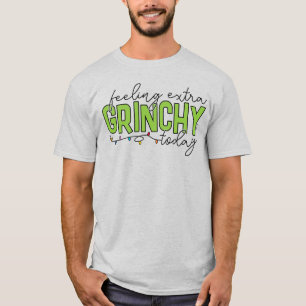Grinch   Voel me vandaag extra grincherig 2 T-shirt