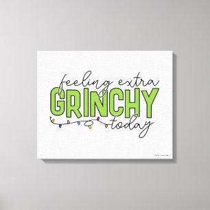 Grinch   Voel me vandaag extra grinchy 4 Canvas Afdruk