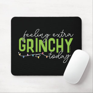 Grinch Voel me vandaag extra grinchy Muismat