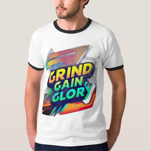 "Grind, Gain, Glory" T-shirt design (Devant)
