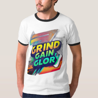"Grind, Gain, Glory" T-shirt ontwerp