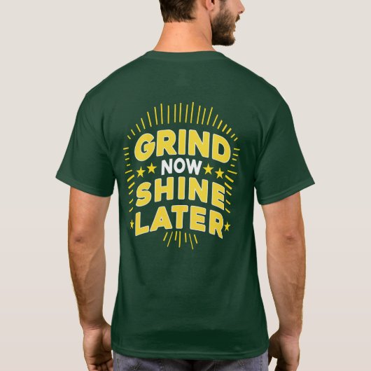 Grind Now Shine Later Typography T-shirt Design (Dos)