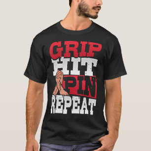 Grip Hit Pin Herhaal Arm Wrestler 1 T-shirt