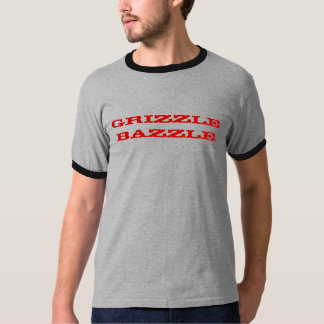 Grizzle Bazzle T-shirt
