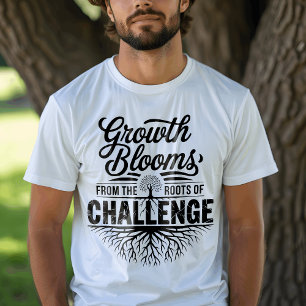 Groei Bloeit Van Uitdagingen - Motivatie Quote T-shirt
